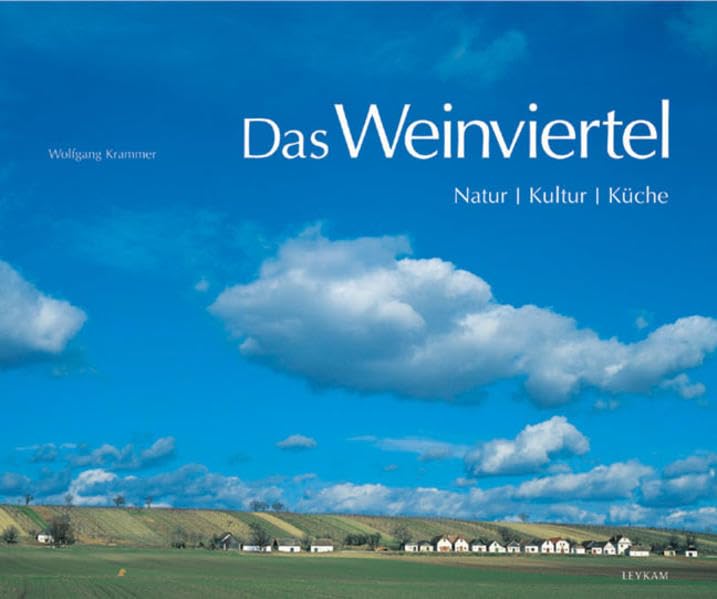 Das Weinviertel: Natur – Kultur – Küche Leisure, Home & Garden