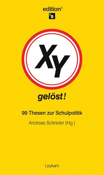 XY gelöst: 99 Thesen zur Bildungspolitik (Edition's) Parents & Children