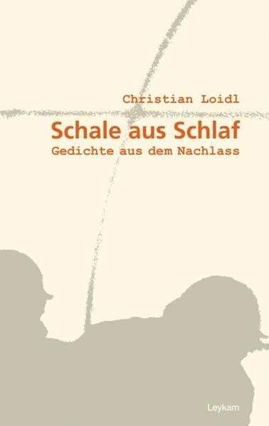 Schale aus Schlaf: Gedichte aus dem Nachlass Poetry