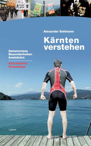Kärnten verstehen: Geheimnisse, Besonderheiten, Anekdoten Politics & Society