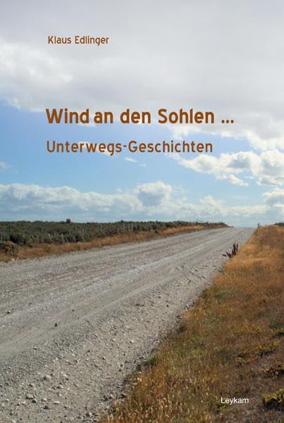 Wind an den Sohlen ...: Unterwegs-Geschichten Contemporary literature