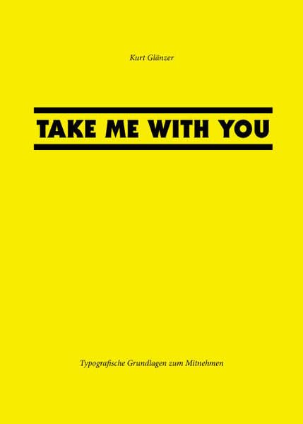 Take me with you: Typografische Grundlagen zum Mitnehmen (FH Joanneum: Studiengang Informationsdesign) General education