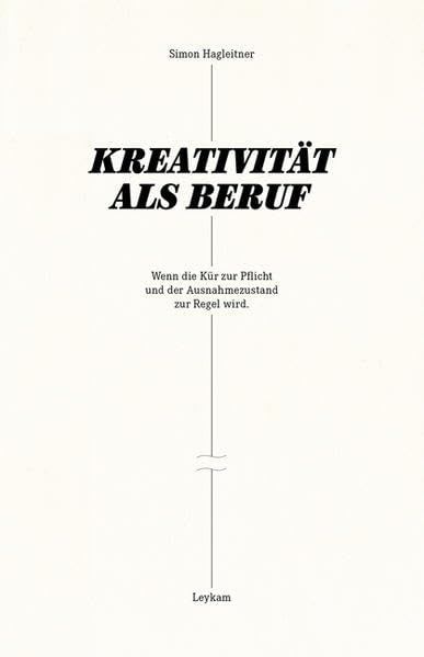 Kreativität als Beruf: Wenn die Kür zur Pflicht und der Ausnahmezustand zur Regel wird Architecture