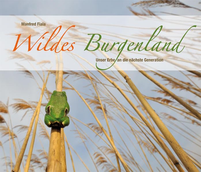 Wildes Burgenland: Unser Erbe an die nächste Generation Photography