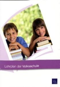 Lehrplan der Volksschule: mit Anmerkungen und Ergänzungen Learning & Reference