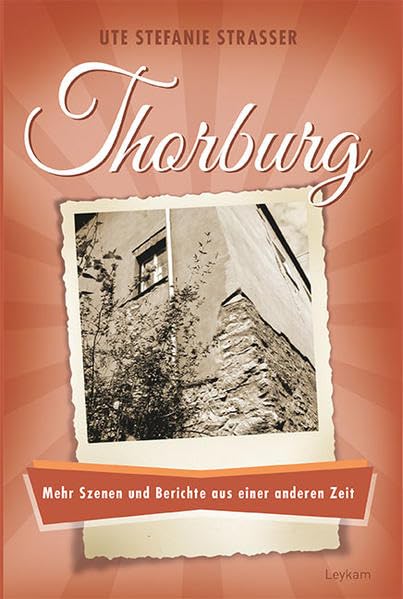 Thorburg: Mehr Szenen und Berichte aus einer anderen Zeit Contemporary literature