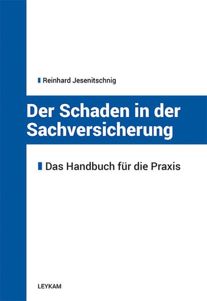 Der Schaden in der Sachversicherung - Ein Handbuch für die Praxis: Das Handbuch für die Praxis Law