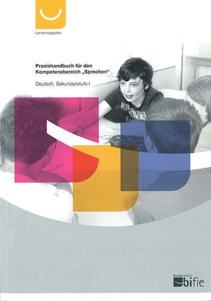 Praxishandbuch für den Kompetenzbereich "Sprechen" Deutsch, Sekundarstufe I Learning & Reference