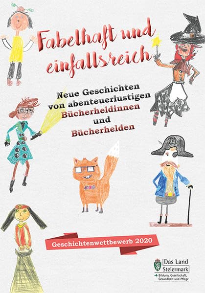 Fabelhaft und einfallsreich. Neue Geschichten von abenteuerlustigen Bücherheldinnen und Bücherhelden: Geschichtenwettbewerb 2020 Contemporary literature Books