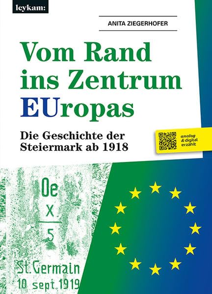 Vom Rand ins Zentrum EUropas. Die Geschichte der Steiermark ab 1918 Business, Finance & Career