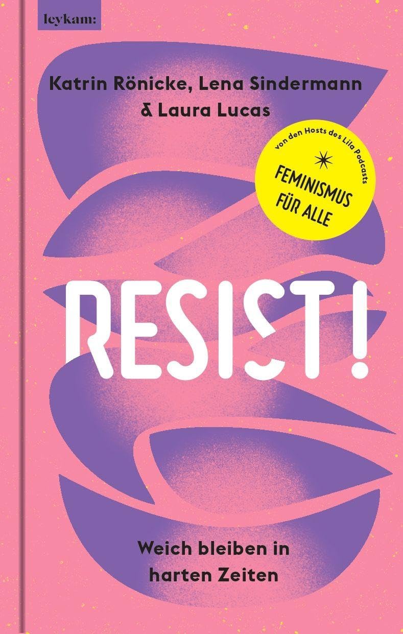 Resist! Weich bleiben in harten Zeiten. Books