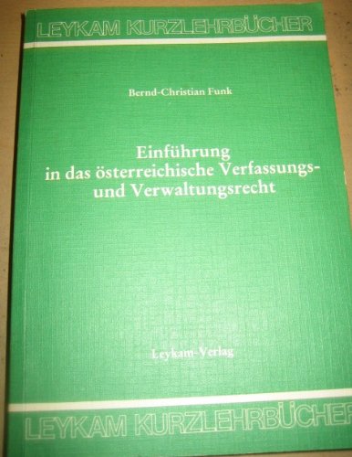 Einführung in das österreichische Verfassungs- und Verwaltungsrecht (Leykam Kurzlehrbücher) Law