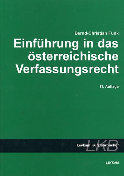 Einführung in das österreichische Verfassungsrecht (Leykam Kurzlehrbücher) Law