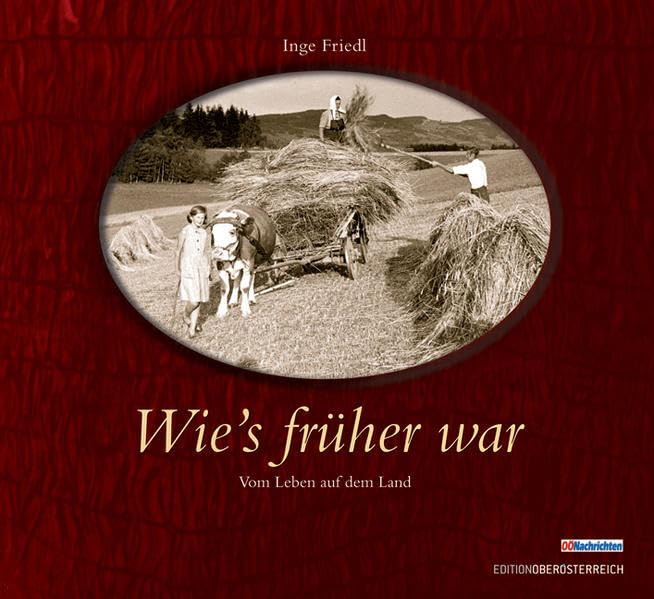 Wie´s früher war: Vom Leben auf dem Land Politics & History