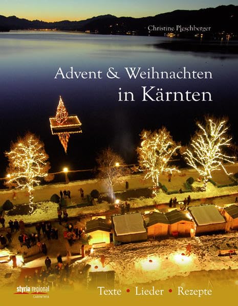 Advent & Weihnachten in Kärnten: Texte · Lieder · Rezepte Politics & History