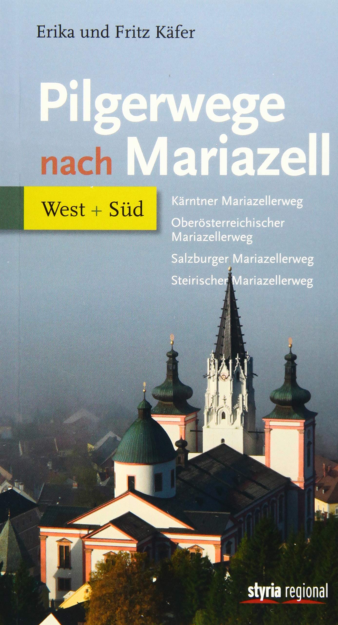 Pilgerwege nach Mariazell - Band West + Süd Travel