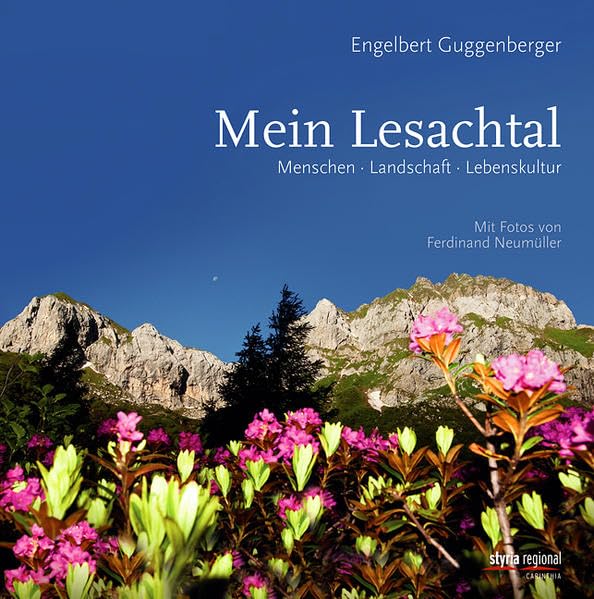 Mein Lesachtal: Menschen. Landschaft. Lebenskultur Books