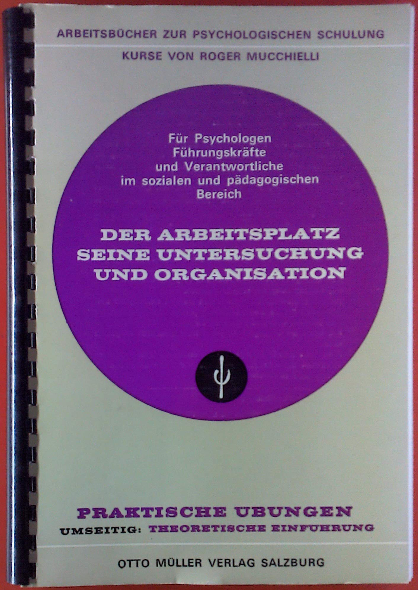 Der Arbeitsplatz - seine Untersuchung und Organisation (Arbeitsbücher zur psychologischen Schulung) Psychology
