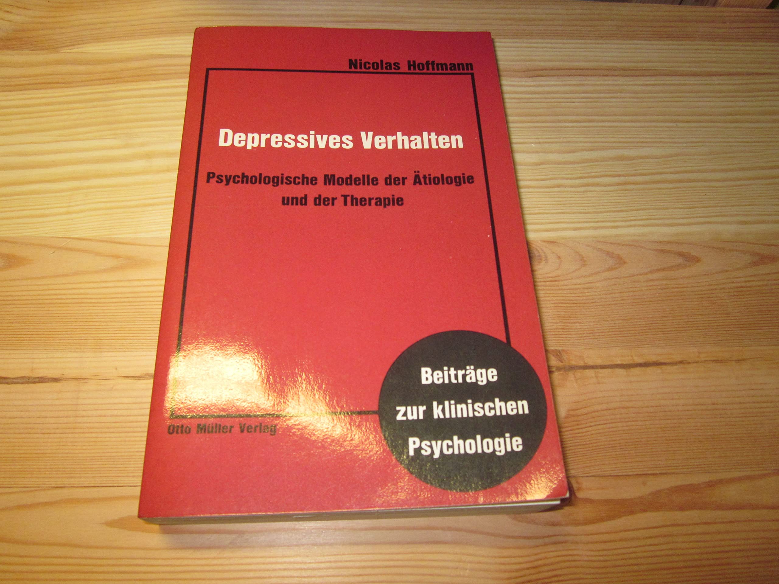 Depressives Verhalten: Psychologische Modelle der Ätiologie und der Therapie (Beiträge zur klinischen Psychologie) Medicine