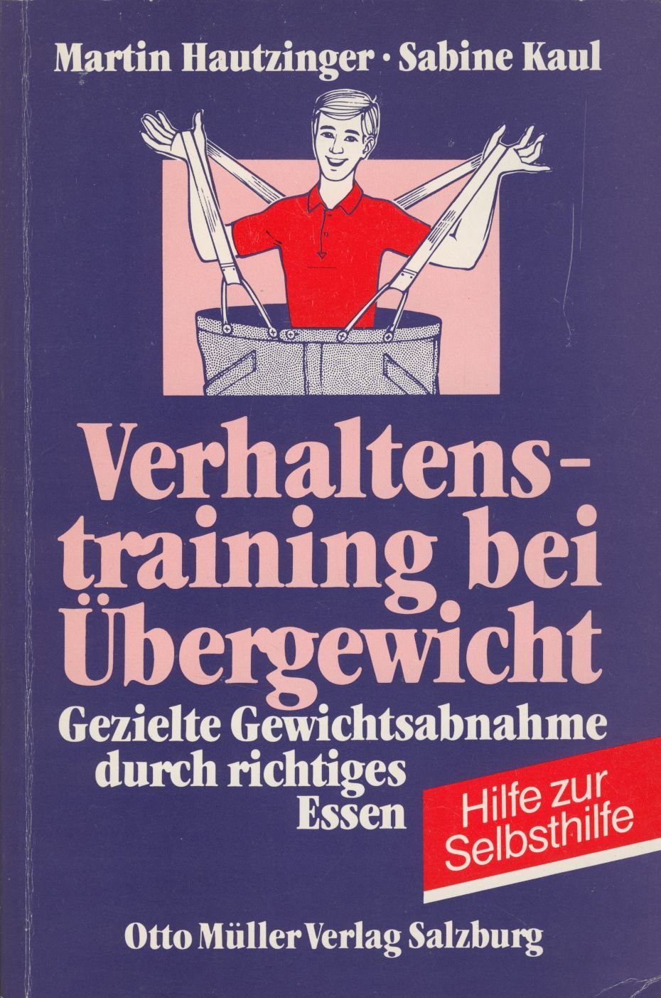 Verhaltenstraining bei Übergewicht: Ein verhaltenstherapeutisches Selbstkontrollprogramm zur Beratung und Behandlung Übergewichtiger (Arbeitsbücher zur psychologischen Schulung) Medicine