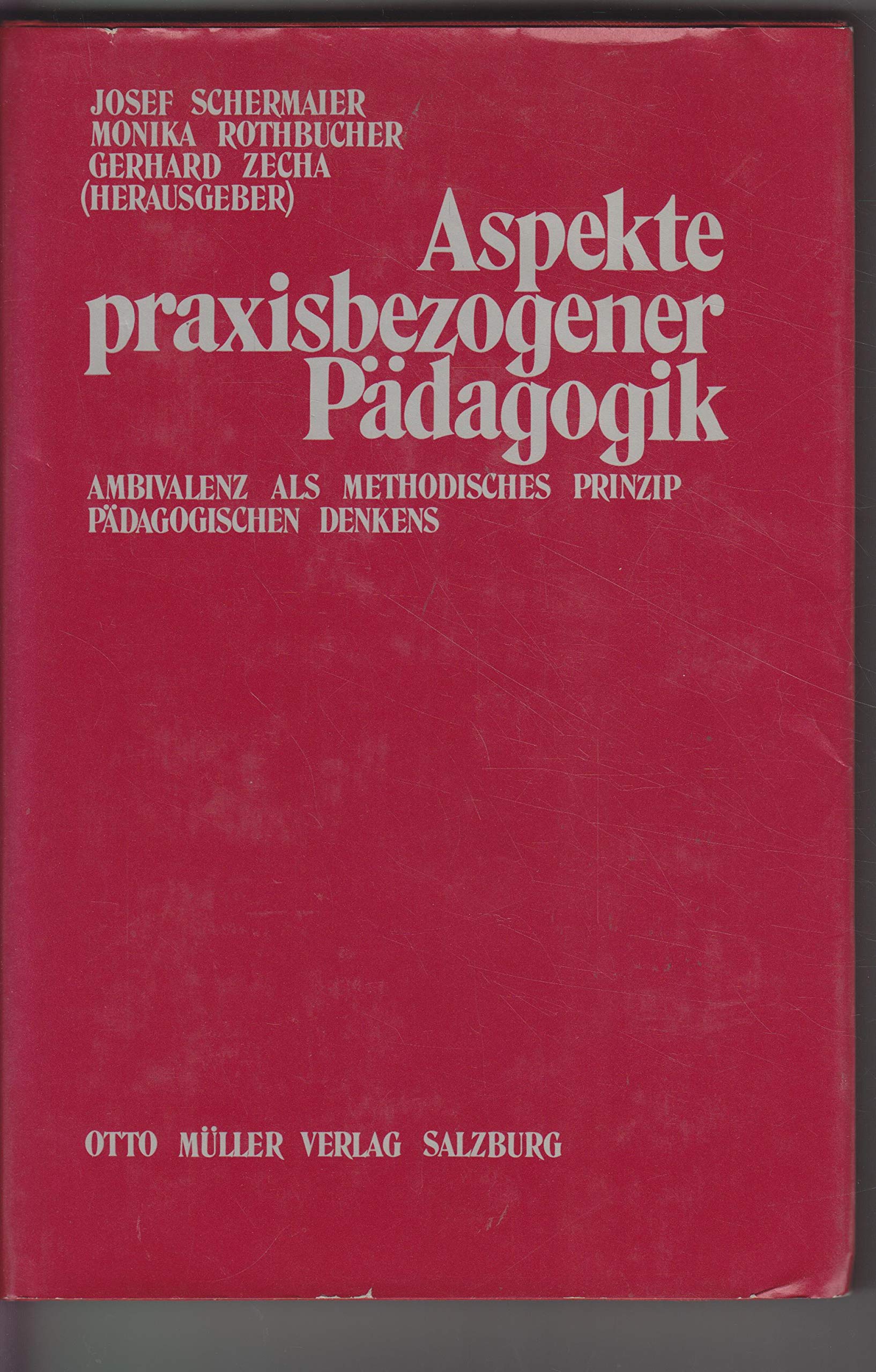 Aspekte praxisbezogener Pädagogik: Ambivalenz als methodisches Prinzip. Festschrift für Karl Wolf Parents & Children