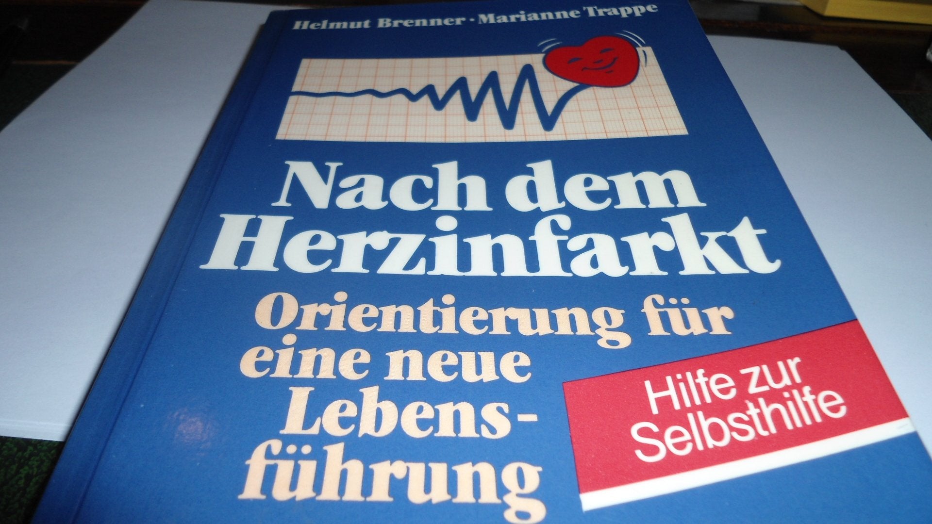 Nach dem Herzinfarkt: Orientierung für eine neue Lebensführung. Hilfe zur Selbsthilfe Health, Nutrition & Fitness