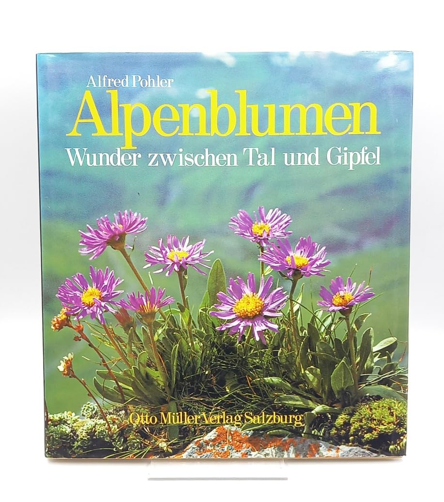 Alpenblumen - Wunder zwischen Tal und Gipfel Books