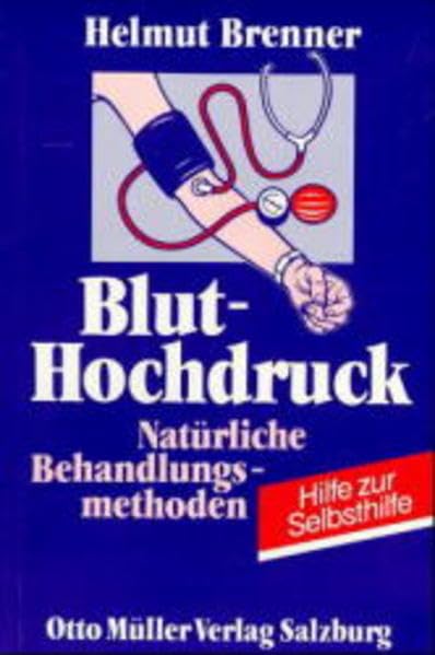 Bluthochdruck: Natürliche Behandlungsmethoden (Hilfe zur Selbsthilfe) Health, Nutrition & Fitness