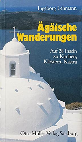 Ägäische Wanderungen: Kirchen - Klöster - Kastra und mehr (Meer) Business & Technology