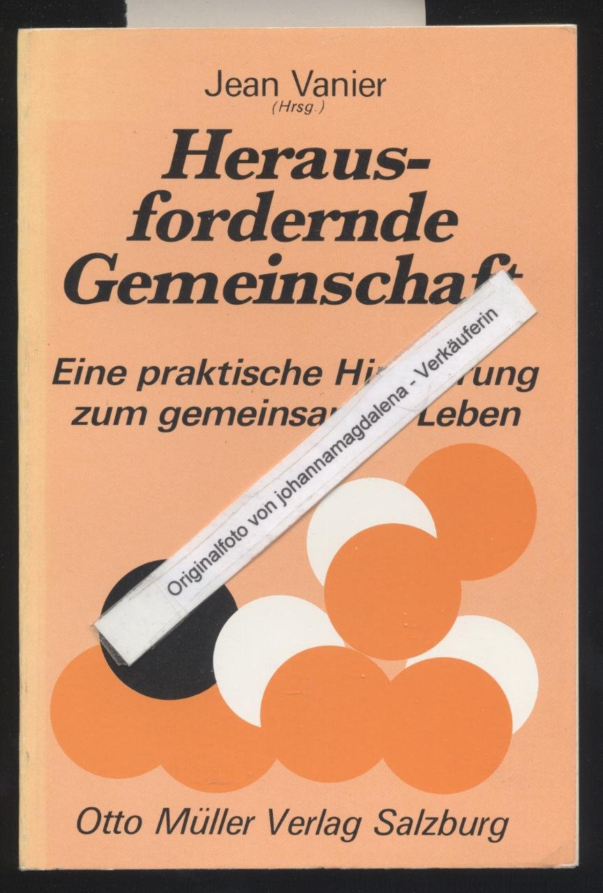 Herausfordernde Gemeinschaft: Eine praktische Hinführung zum gemeinsamen Leben Books