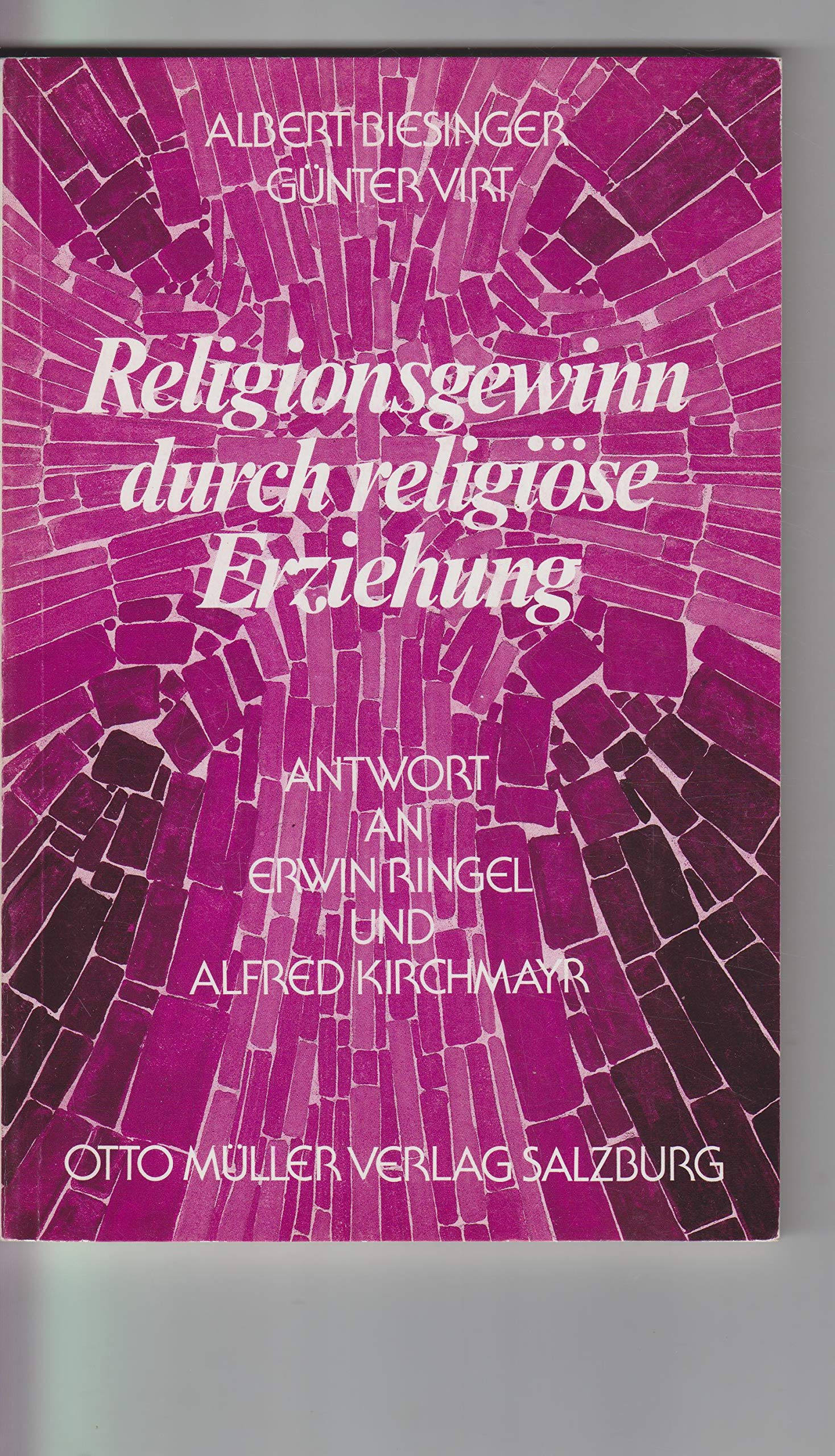 Religionsgewinn durch religiöse Erziehung: Antwort an Erwin Ringel u. Alfred Kirchmayr Psychology