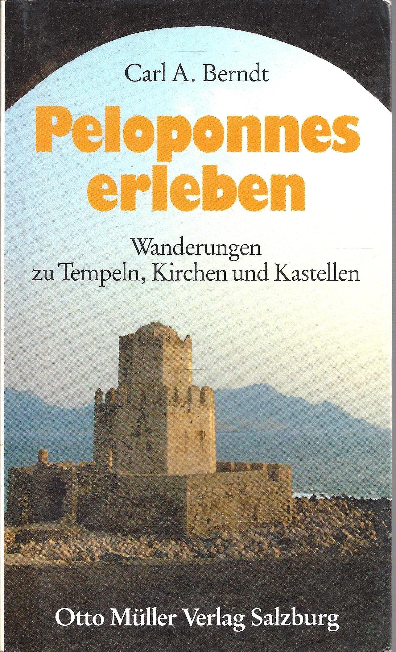 Peloponnes erleben: Wanderungen zu Tempeln, Kirchen und Kastellen Business & Technology