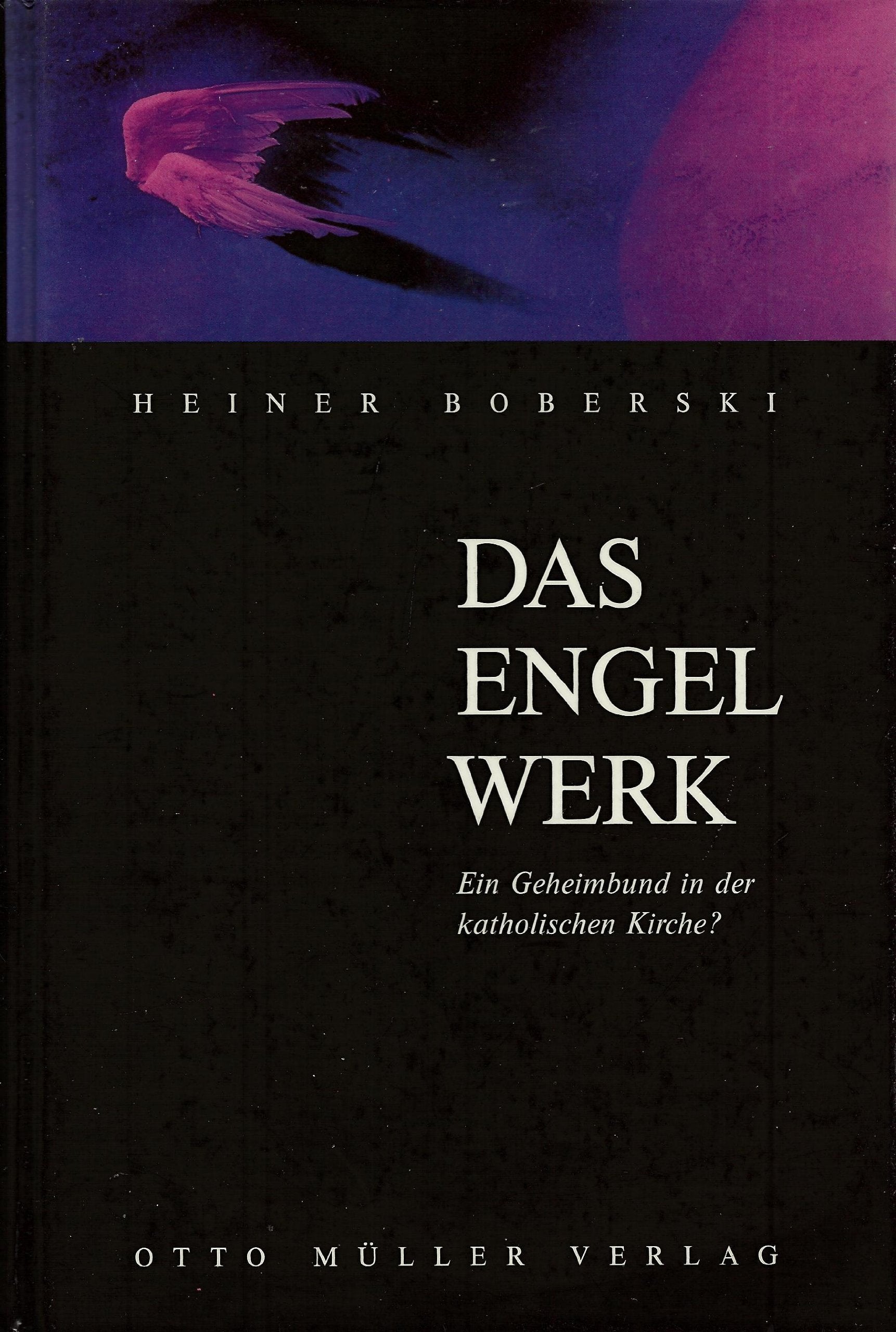 Das Engelwerk: Ein Geheimbund in der katholischen Kirche Religion & Esotericism
