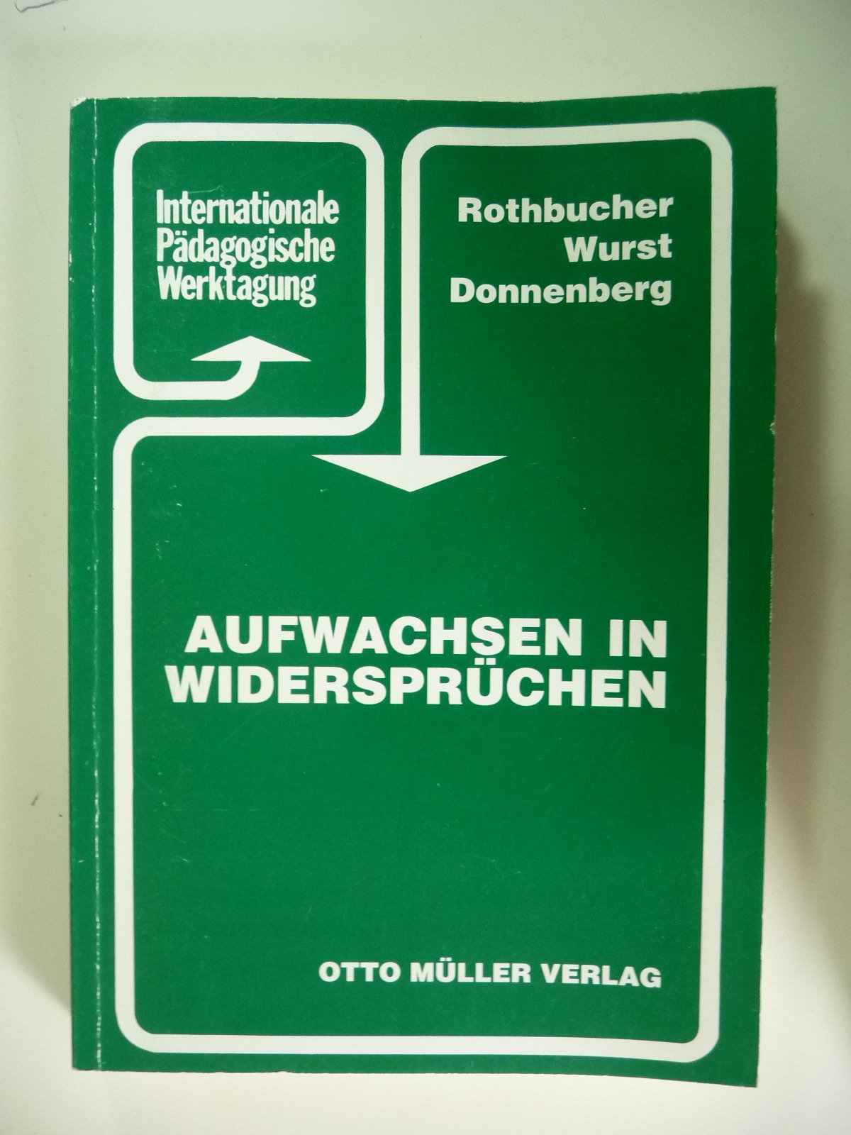 Internationale Pädagogische Werktagung / Aufwachsen in Widersprüchen: Berichtband Books