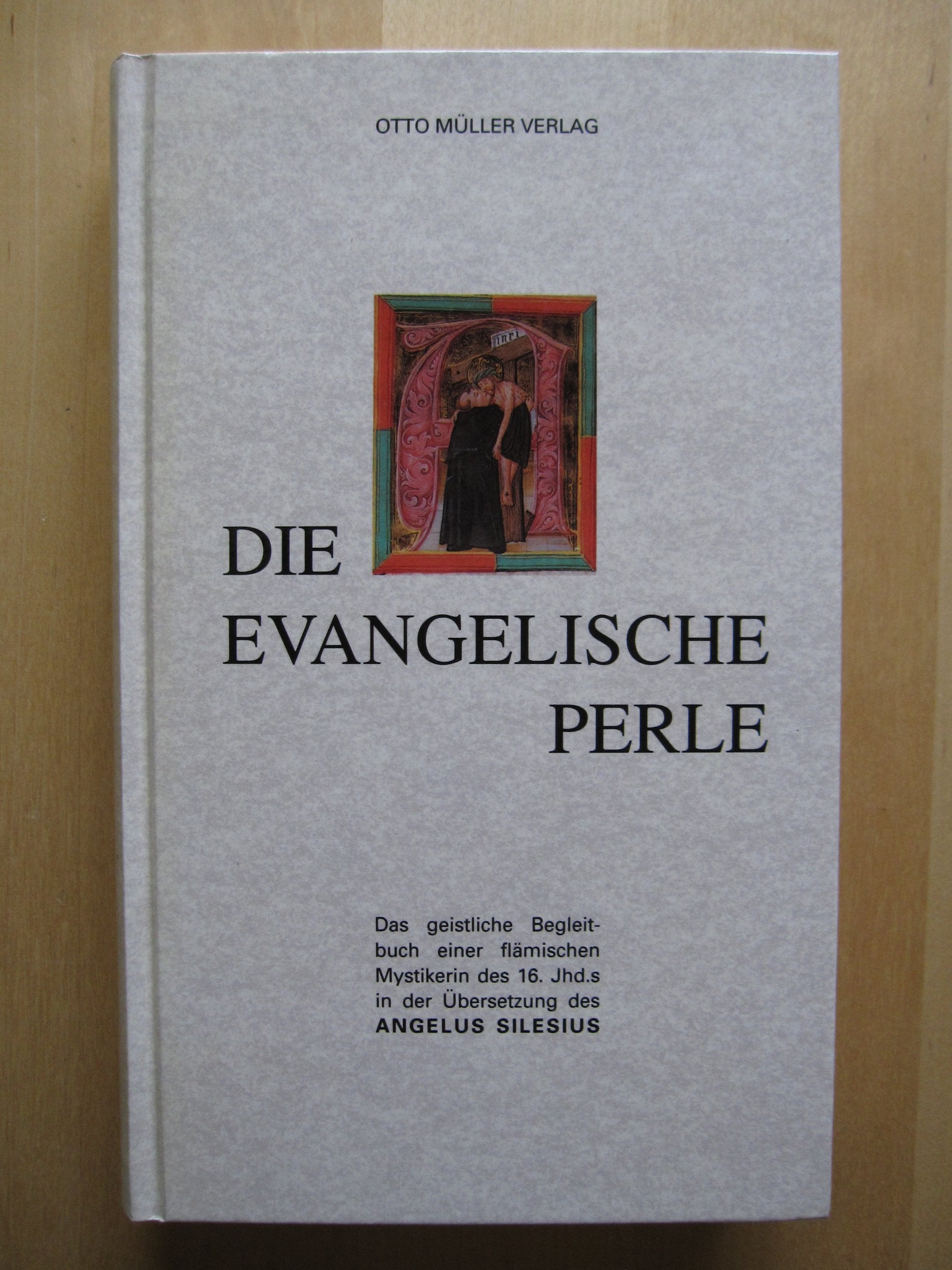 Die evangelische Perle: Das geistliche Begleitbuch einer Mystikerin des 16. Jahrhunderts in der Übersetzung des Angelus Silesius Religion & Esotericism
