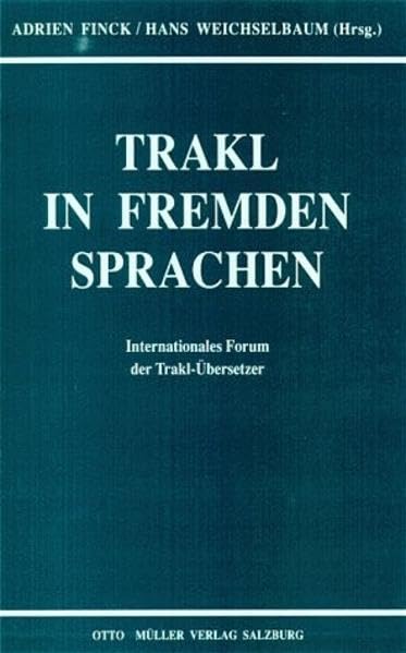 Trakl in fremden Sprachen: Internationales Forum der Trakl-Übersetzer (Trakl-Studien) Poetry