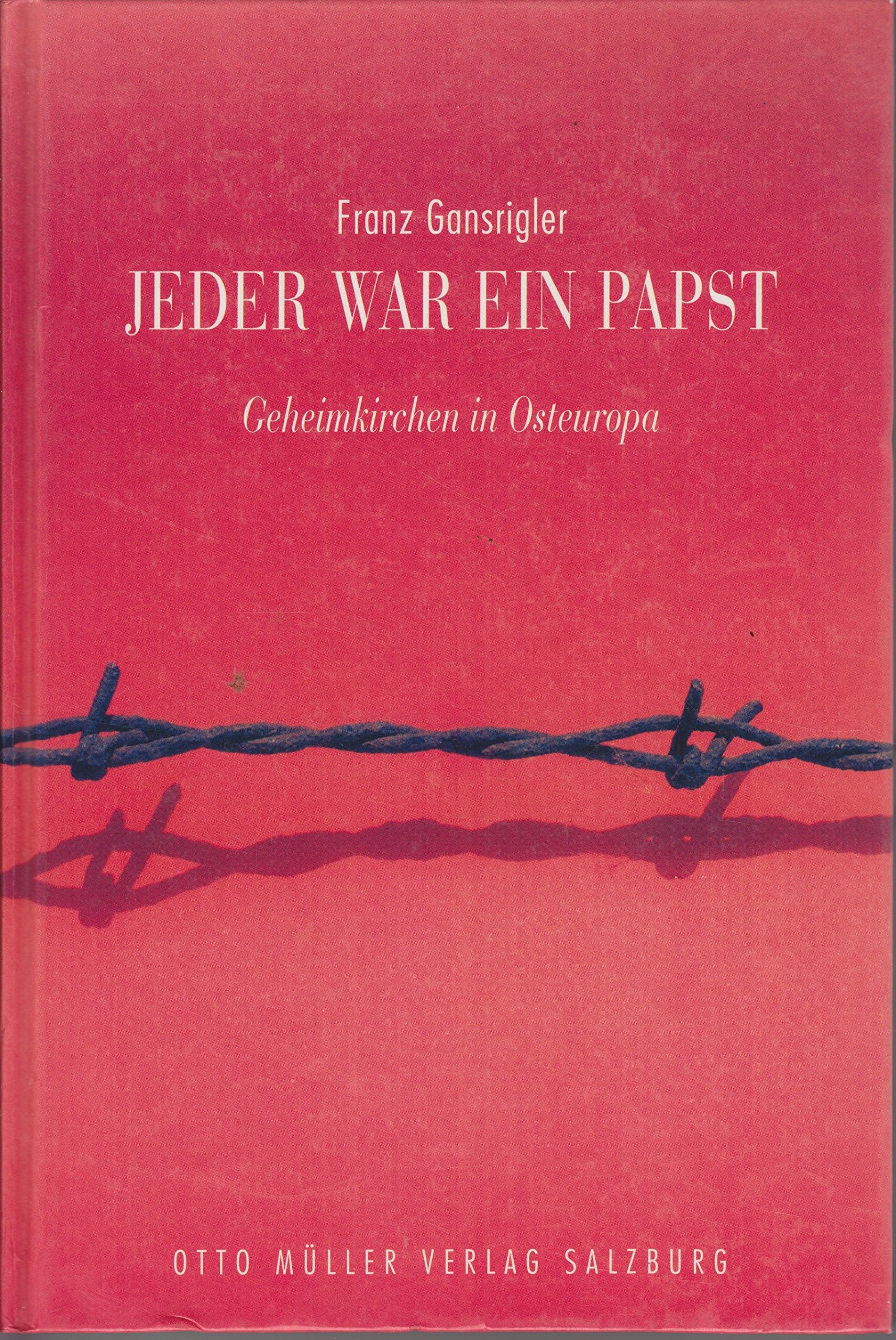 Jeder war ein Papst: Geheimkirchen in Osteuropa Books