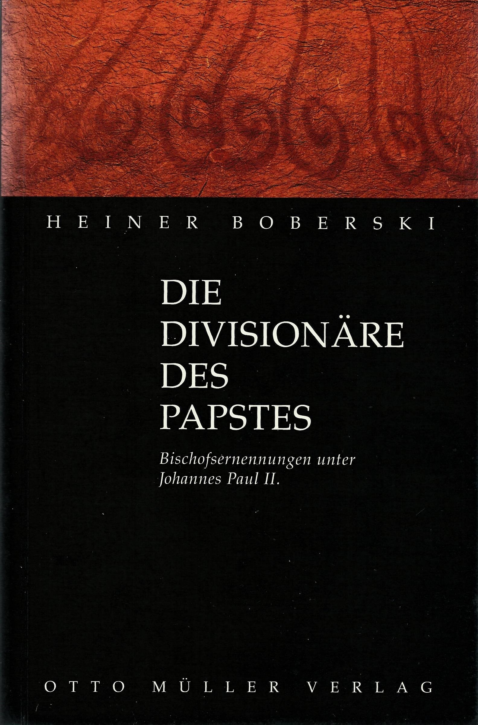 Die Divisionäre des Papstes: Bischofsernennungen unter Johannes Paul II Books