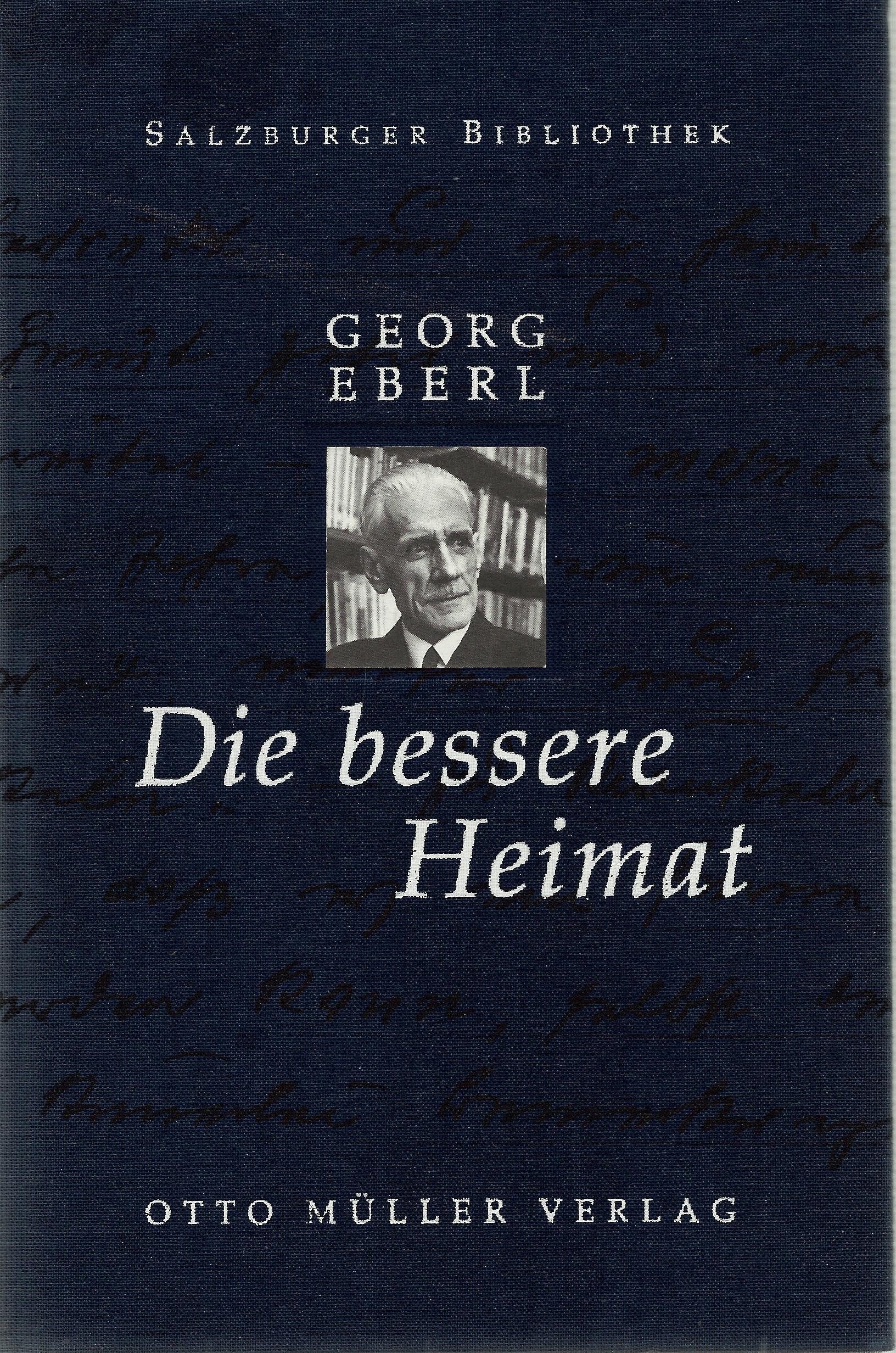 Die bessere Heimat: Mit e. Nachw. v. Hildemar Holl (Salzburger Bibliothek) Books