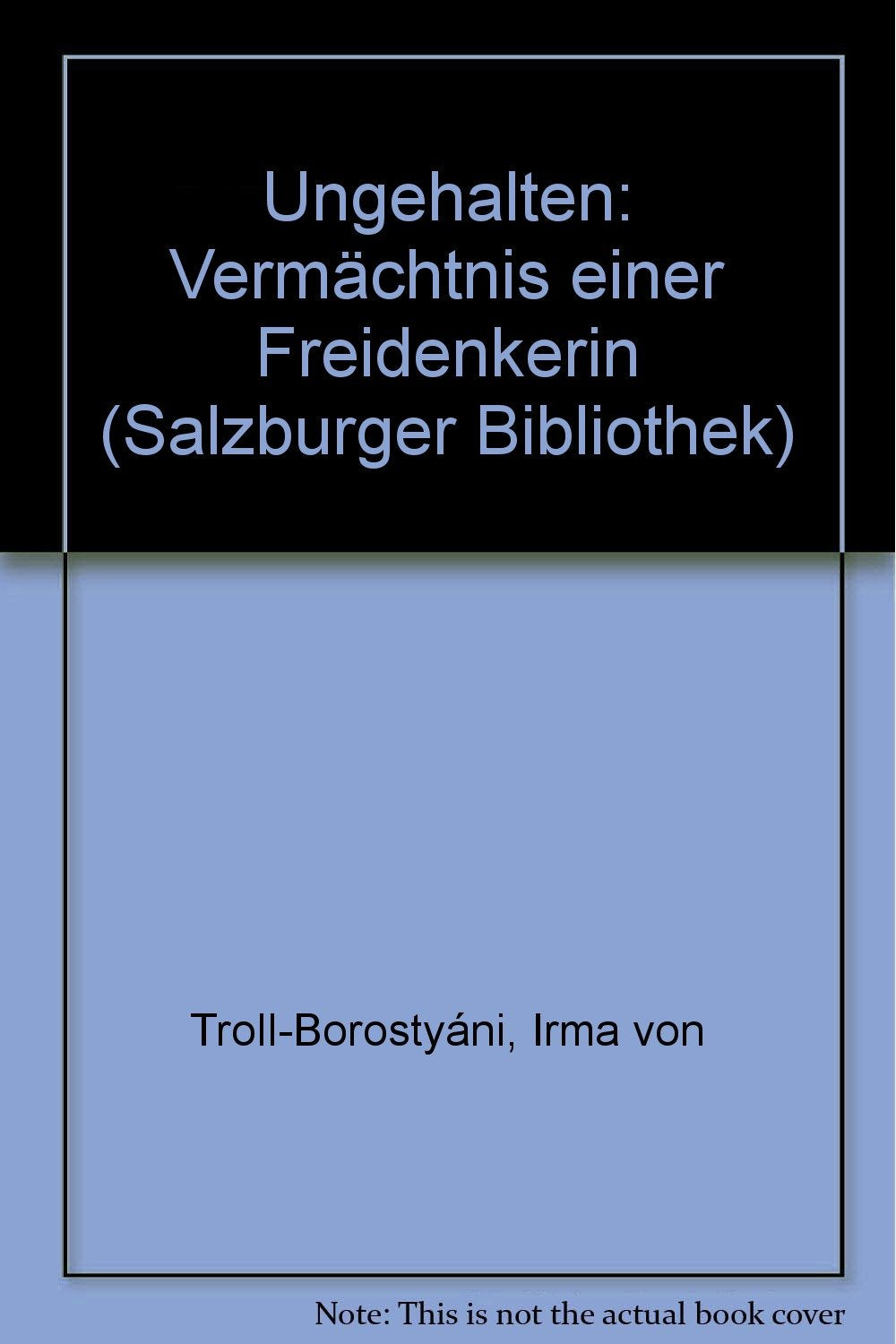 Ungehalten: Vermächtnis einer Freidenkerin Books