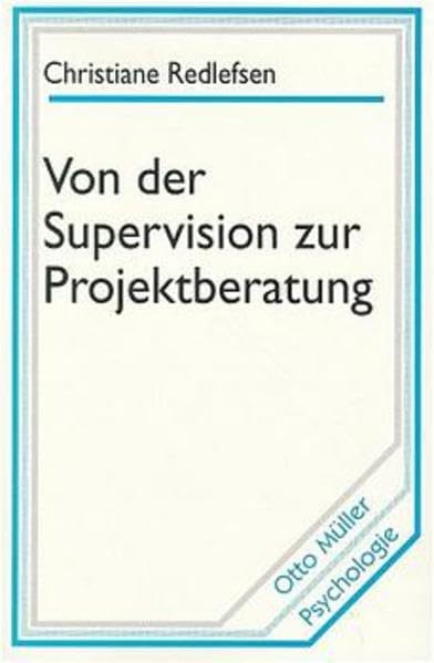 Von der Supervision zur Projektberatung Psychology