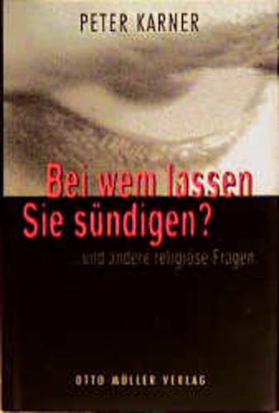 Bei wem lassen Sie sündigen?: ... und andere religiöse Fragen Books