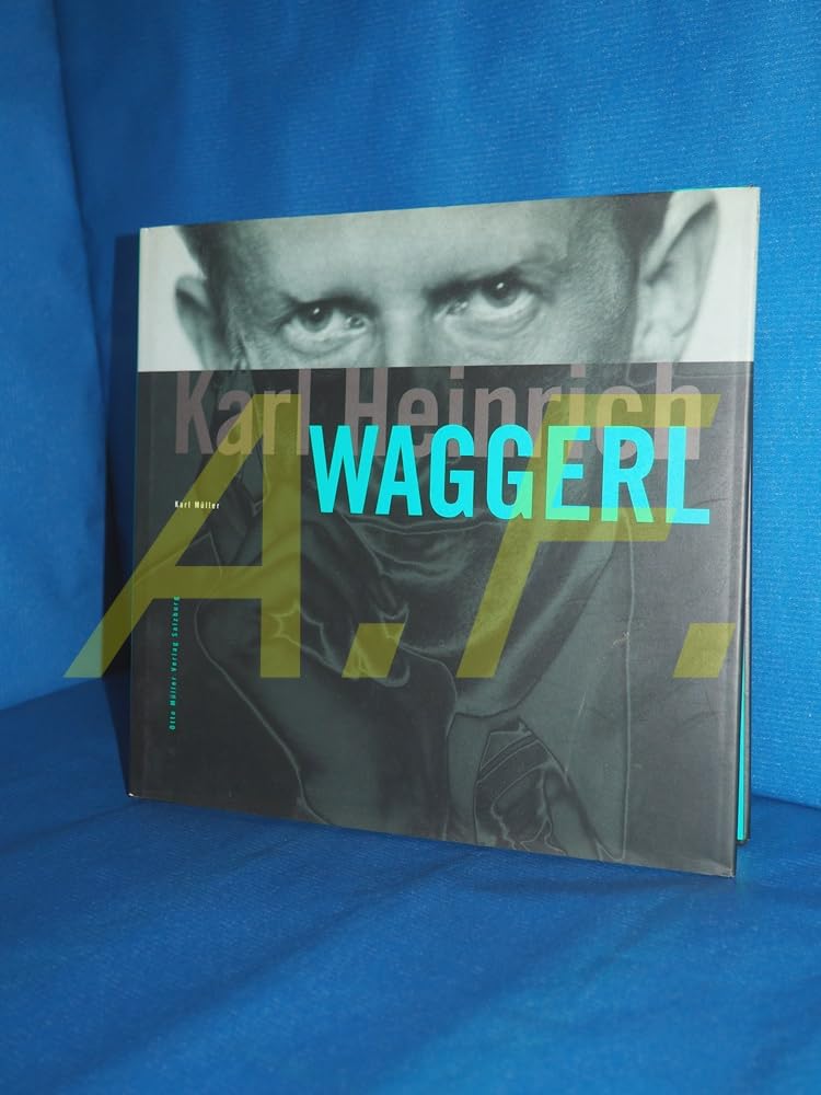 Karl Heinrich Waggerl: Eine Biographie mit Bildern, Texten und Dokumenten Contemporary literature