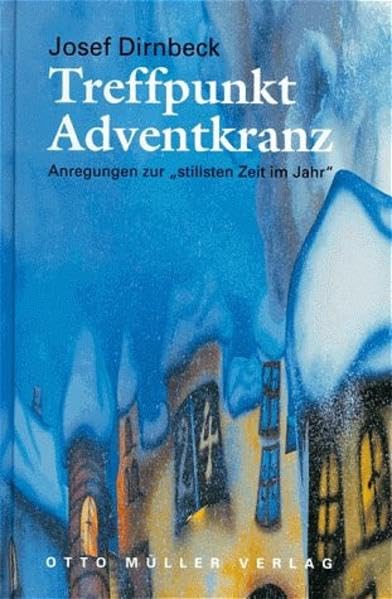 Treffpunkt Adventkranz: Anregungen zur "Stillsten Zeit im Jahr" Religion & Esotericism