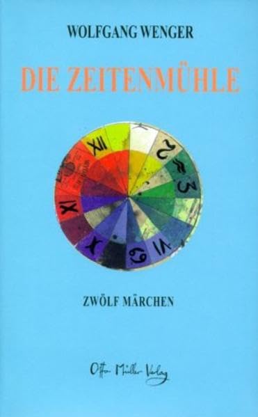 Die Zeitenmühle: Zwölf Märchen Fairy Tales & Legends