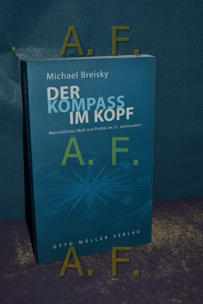 Der Kompass im Kopf: Menschliches Maß und Politik im 21. Jahrhundert Social Sciences