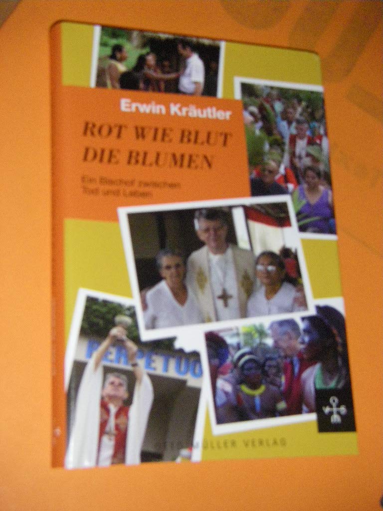 Rot wie Blut die Blumen: Ein Bischof zwischen Tod und Leben Politics & History
