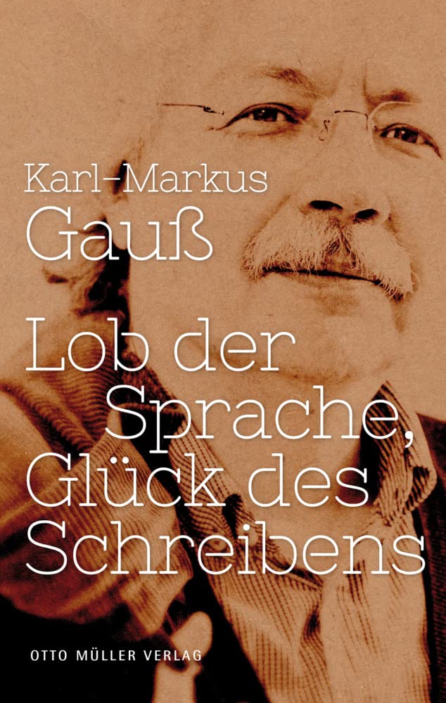 Lob der Sprache, Glück des Schreibens Essays & Short Stories