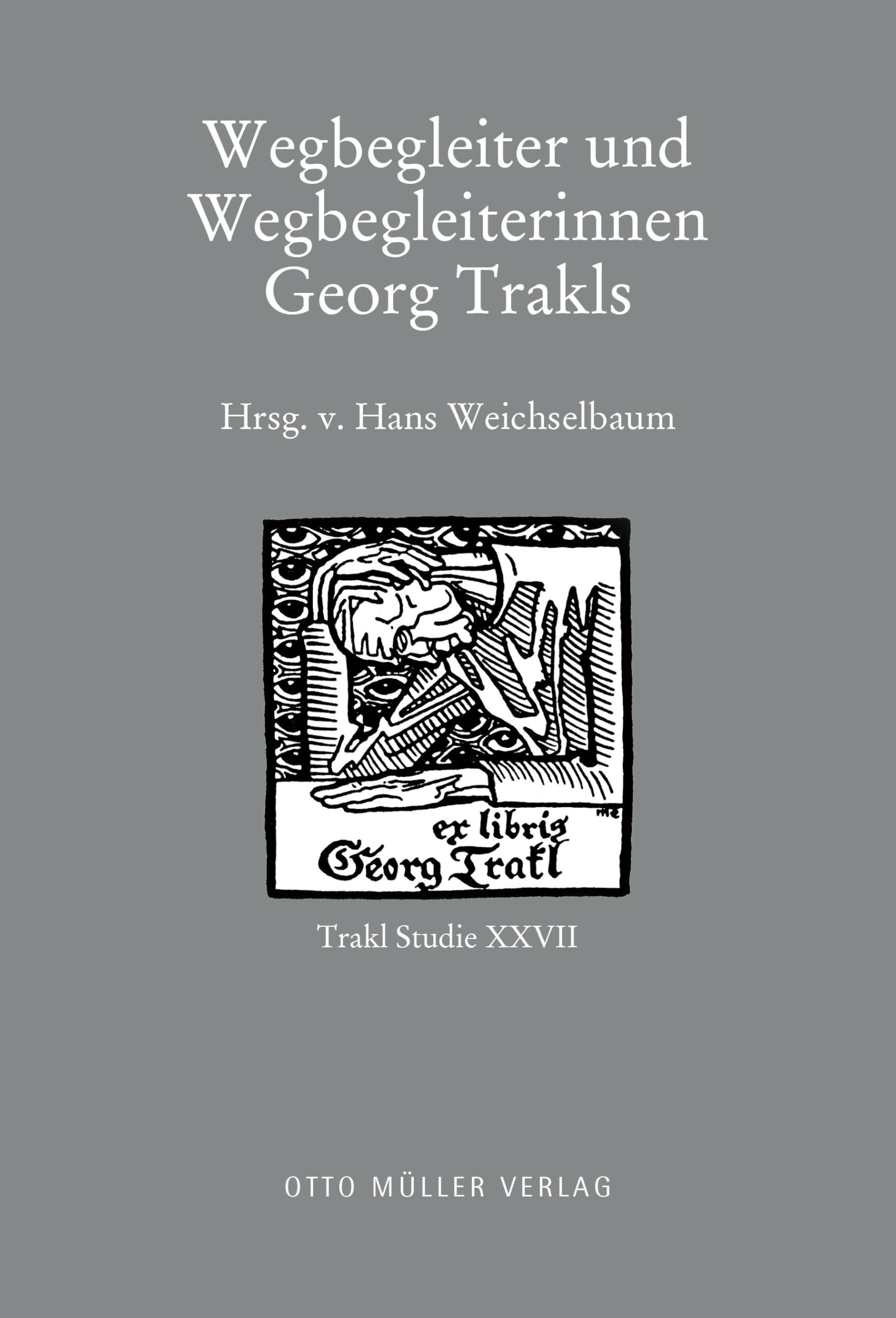 Wegbegleiter und Wegbegleiterinnen Georg Trakls: Trakl-Studie XXVII book