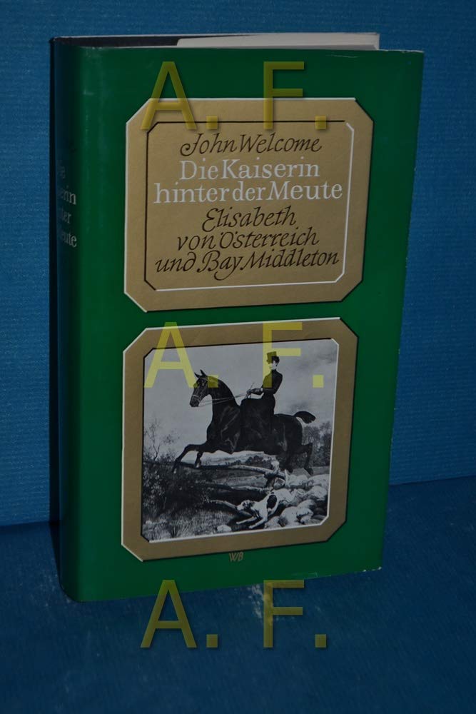 Die Kaiserin hinter der Meute. Elisabeth von Österreich und Bay Middleton Politics & History